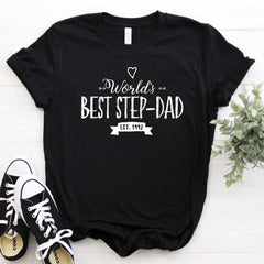 World'S Best Step - Dad T-Shirt With Est. Date, Father's Day Gift, Gift For Step Dad