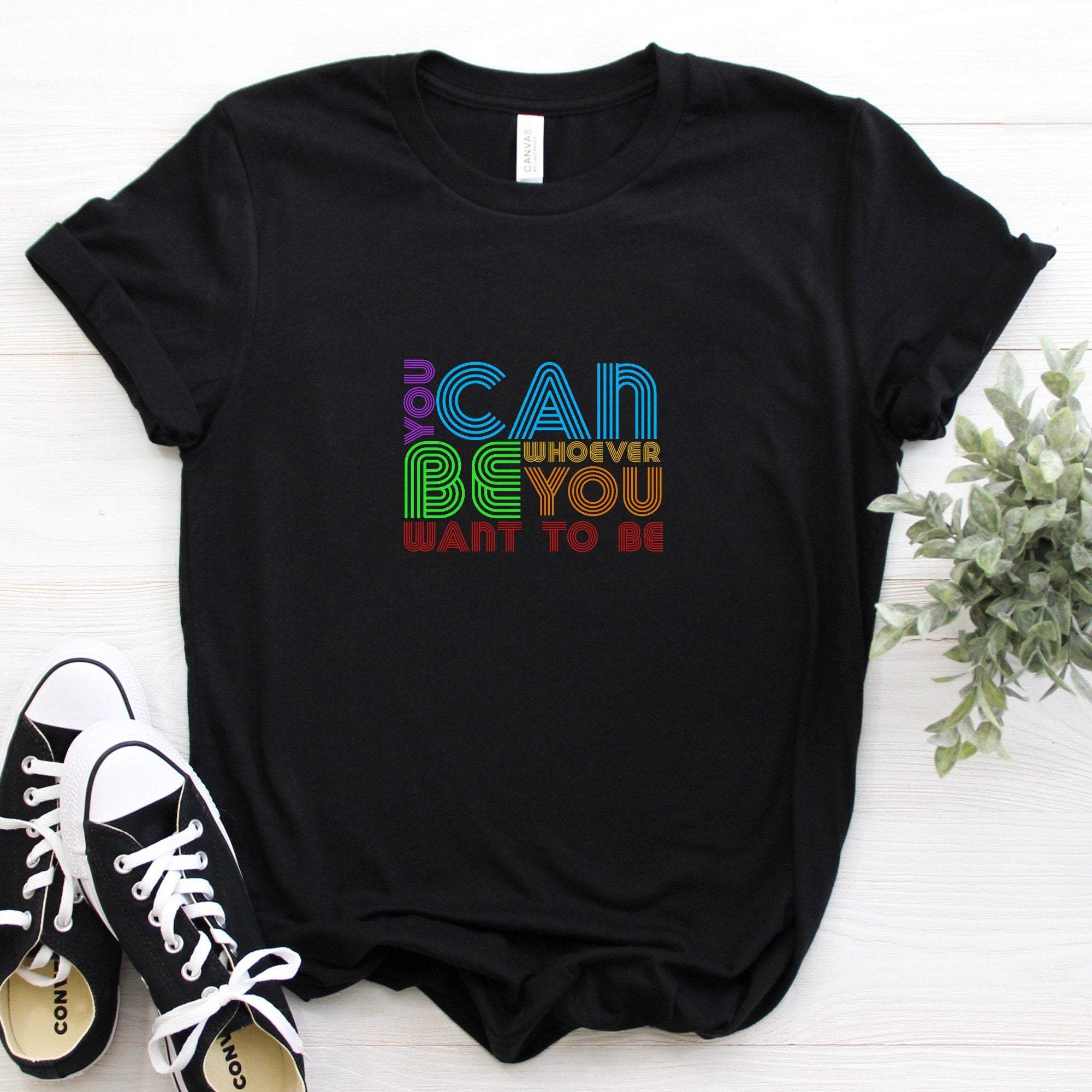 You can be whoever you want to be t-shirt, UNISEX Rainbow tee, Pride gift, LGBTQ flag tshirt