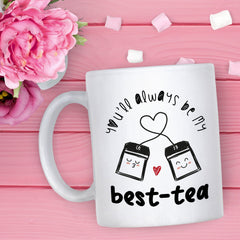 You'll Always Be My Best-Tea Mug, Best Friends Mug, Tea Lover Christmas Birthday Far Away Gift For Friend