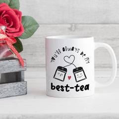 You'll Always Be My Best - Tea Mug, Best Friends Mug, Tea Lover Christmas Birthday Far Away Gift For Friend