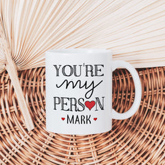 You're my person mug with name Personalised Valentine's Day gift for her and him Husband wife